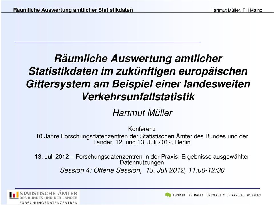 Statistischen Ämter des Bundes und der Länder, 12. und 13. Juli 2012, Berlin 13.