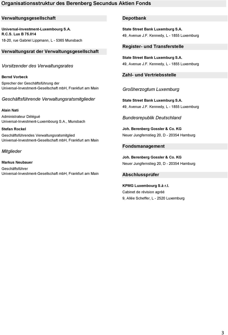 Universal-Investment-Gesellschaft mbh, Frankfurt am Main Geschäftsführende Verwaltungsratsmitglieder Al