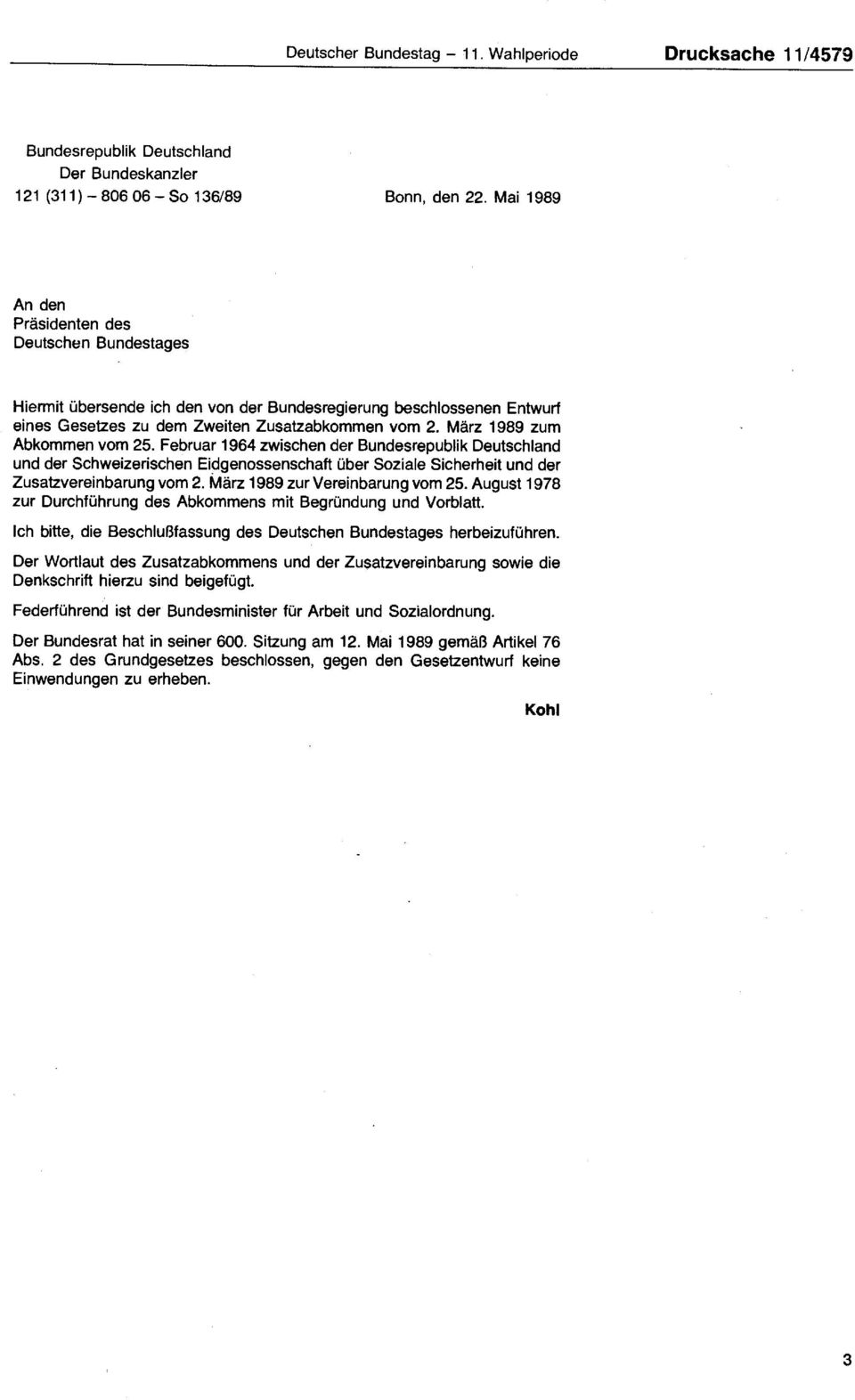 März 1989 zum Abkommen vom 25. Februar 1964 zwischen der Bundesrepublik Deutschland und der Schweizerischen Eidgenossenschaft über Soziale Sicherheit und der Zusatzvereinbarung vom 2.