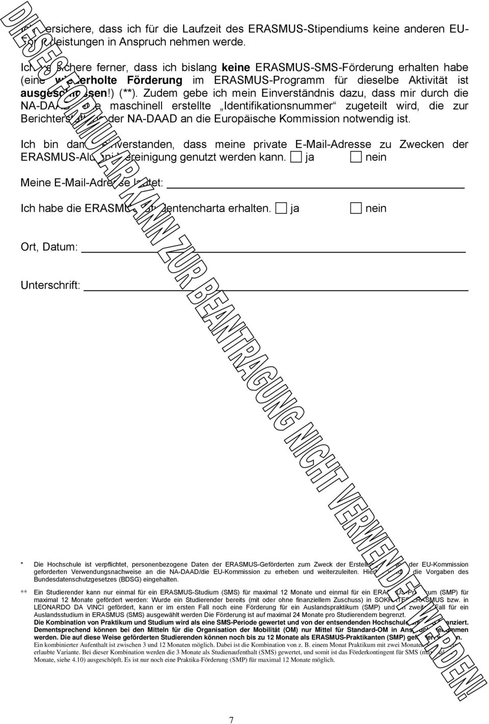 Zudem gebe ich mein Einverständnis dazu, dass mir durch die NA-DAAD eine maschinell erstellte Identifikationsnummer zugeteilt wird, die zur Berichterstattung der NA-DAAD an die Europäische Kommission