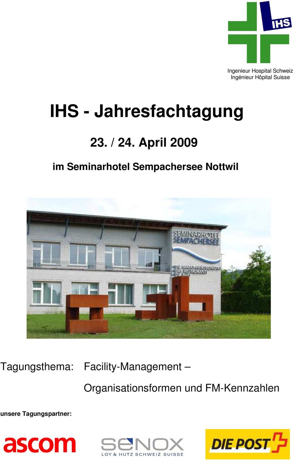 April 2009 im Seminarhotel Sempachersee Nottwil