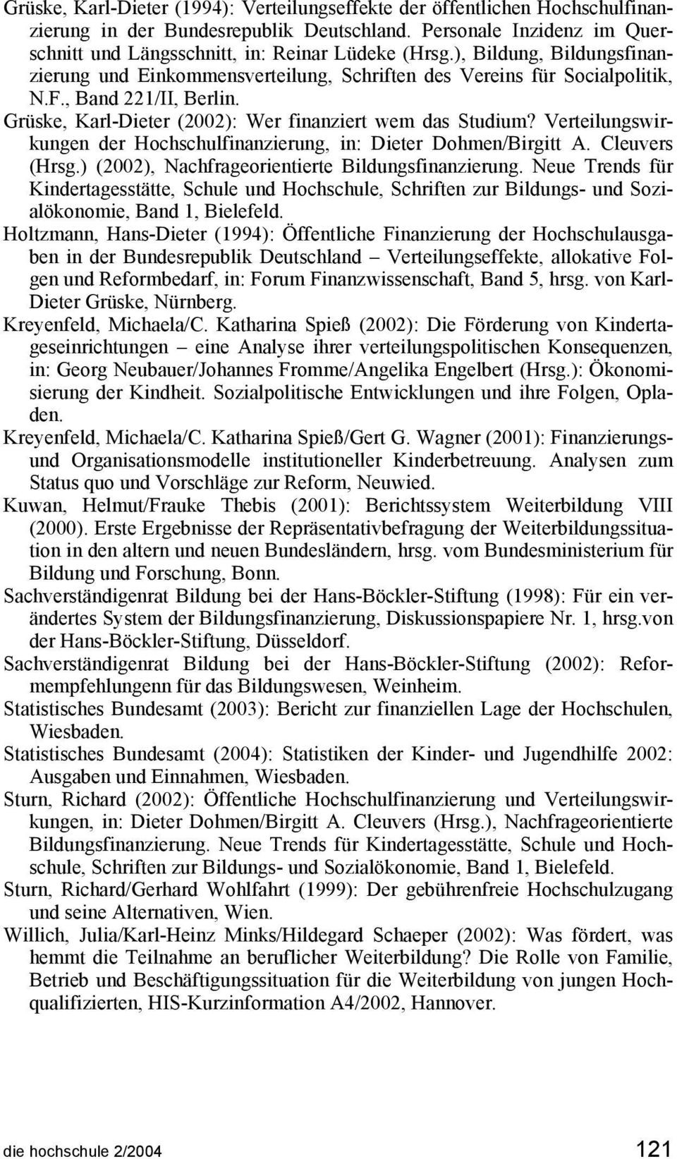 Verteilungswirkungen der Hochschulfinanzierung, in: Dieter Dohmen/Birgitt A. Cleuvers (Hrsg.) (2002), Nachfrageorientierte Bildungsfinanzierung.