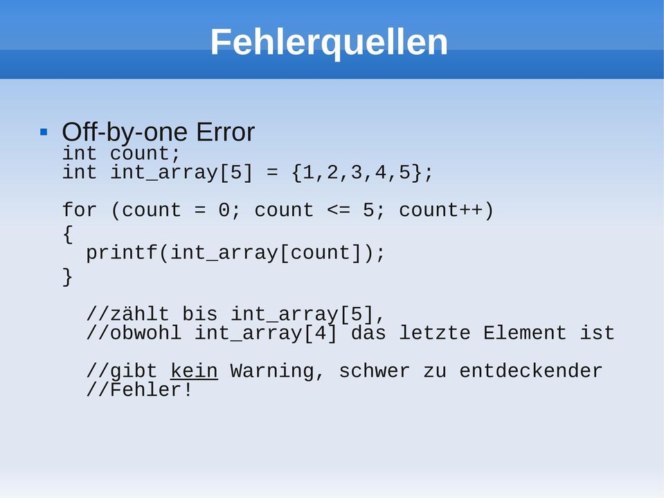 printf(int_array[count]); } //zählt bis int_array[5], //obwohl