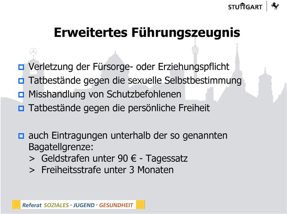 Tatbestände gegen die persönliche Freiheit auch heintragungen unterhalb lbder so