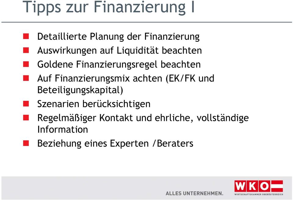 Finanzierungsmix achten (EK/FK und Beteiligungskapital) Szenarien