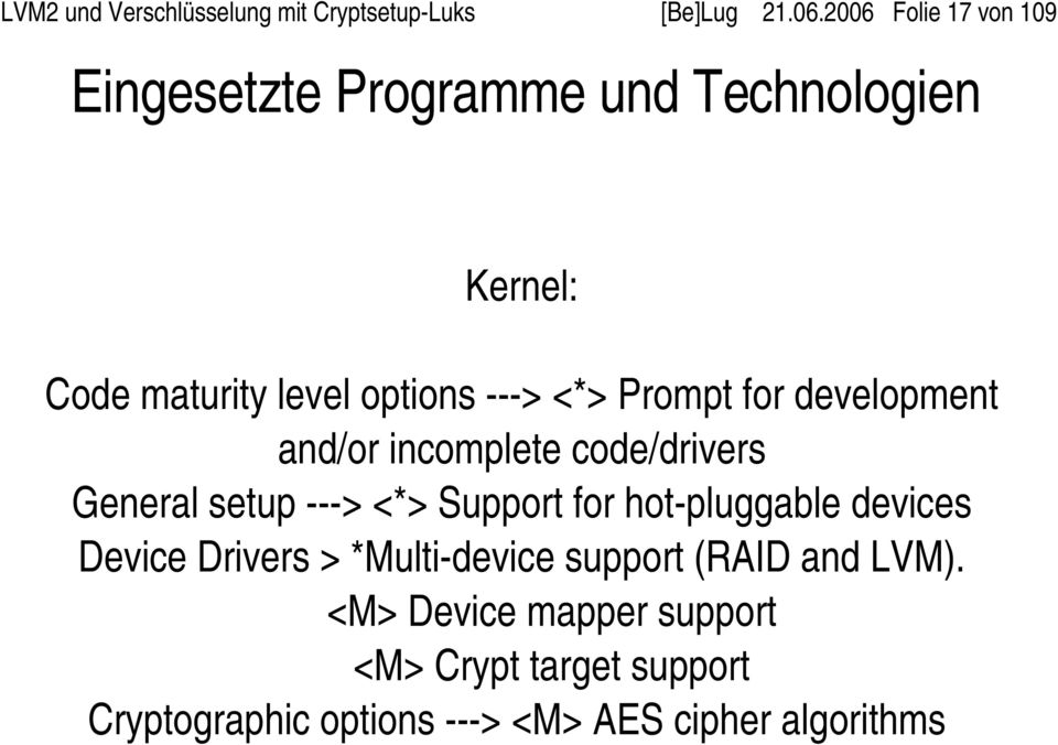 Prompt for development and/or incomplete code/drivers General setup > <*> Support for hot pluggable