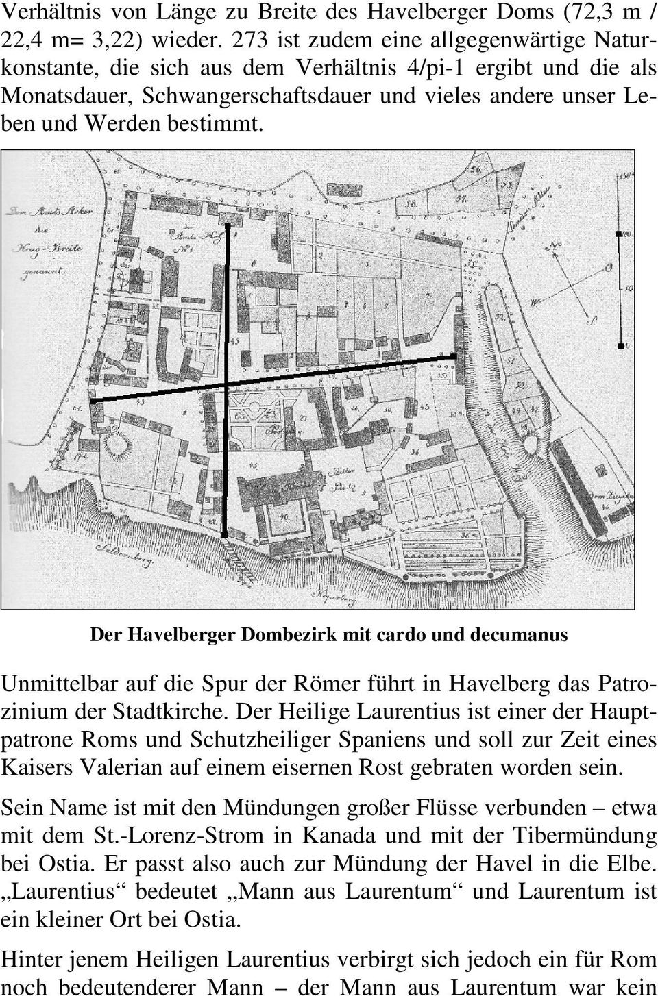 Der Havelberger Dombezirk mit cardo und decumanus Unmittelbar auf die Spur der Römer führt in Havelberg das Patrozinium der Stadtkirche.