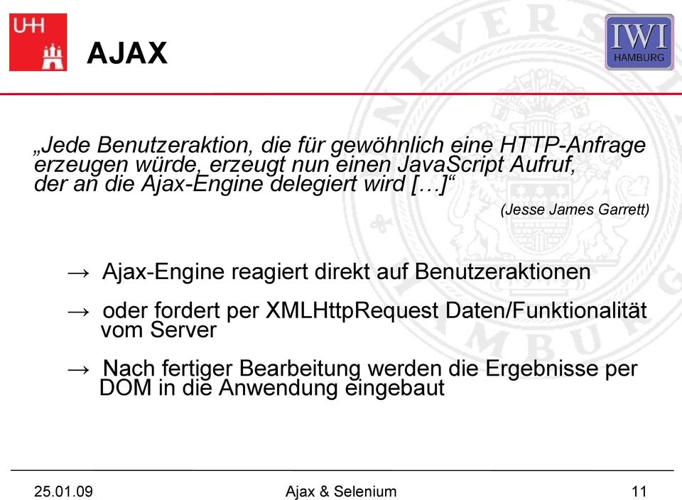 Ajax-Engine reagiert direkt auf Benutzeraktionen oder fordert per XMLHttpRequest