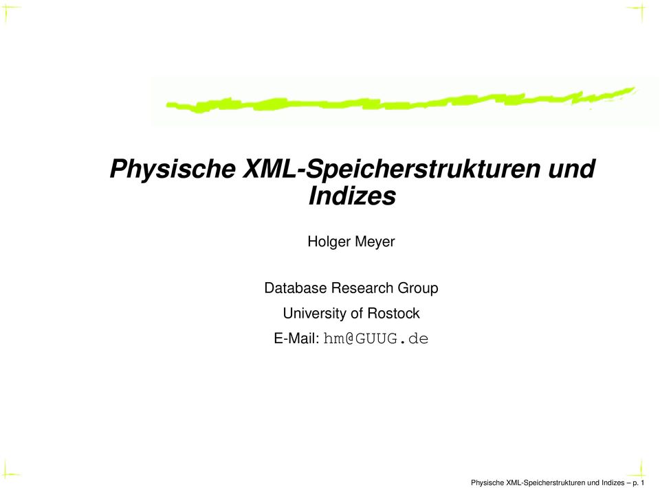 Group University of Rostock E-Mail: