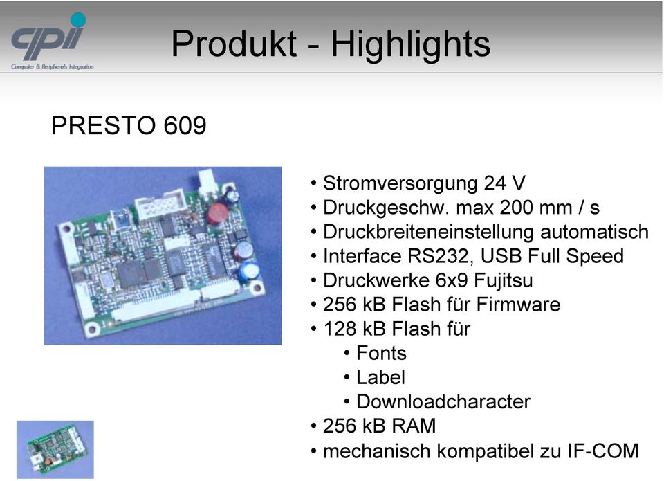 Full Speed Druckwerke 6x9 Fujitsu 256 kb Flash für Firmware 128 kb