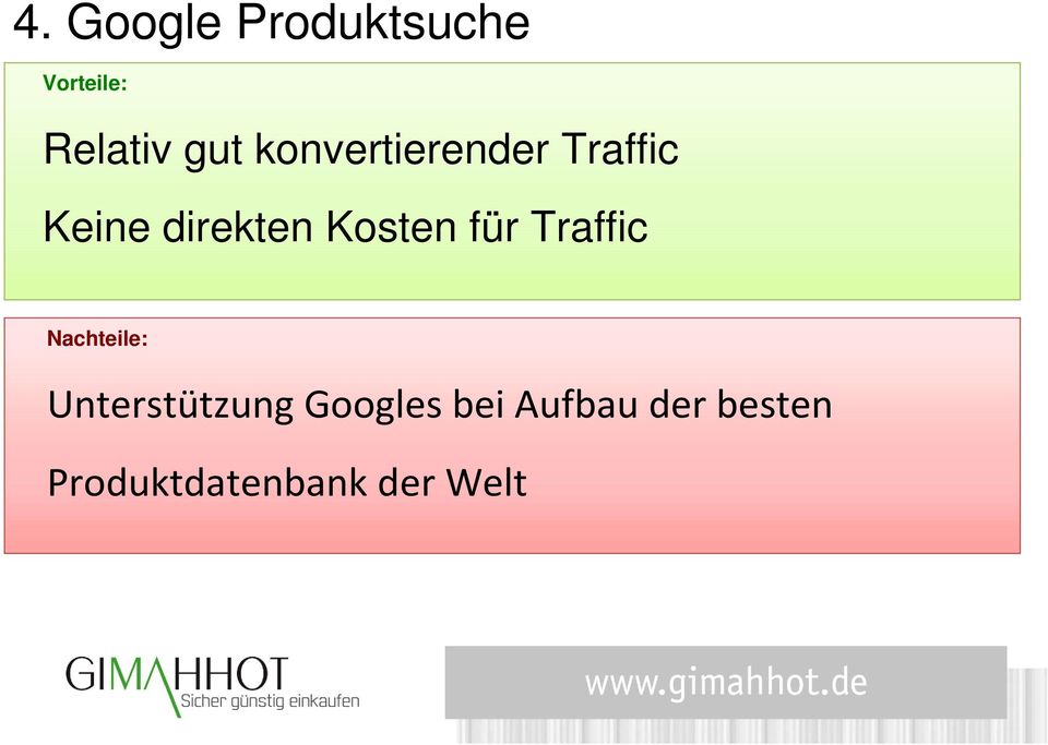 für Traffic Nachteile: Unterstützung Googles
