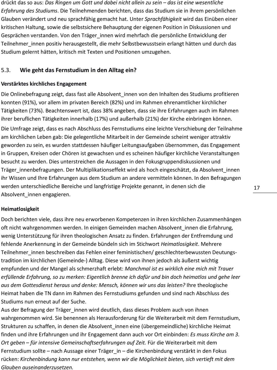 Unter Sprachfähigkeit wird das Einüben einer kritischen Haltung, sowie die selbstsichere Behauptung der eigenen Position in Diskussionen und Gesprächen verstanden.