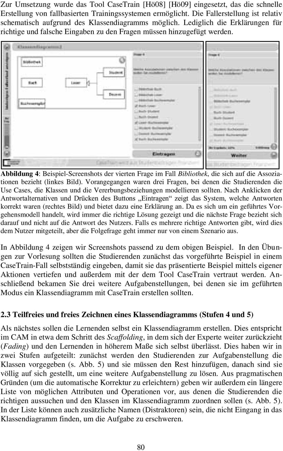 Abbildung 4: Beispiel-Screenshots der vierten Frage im Fall Bibliothek, die sich auf die Assoziationen bezieht (linkes Bild).