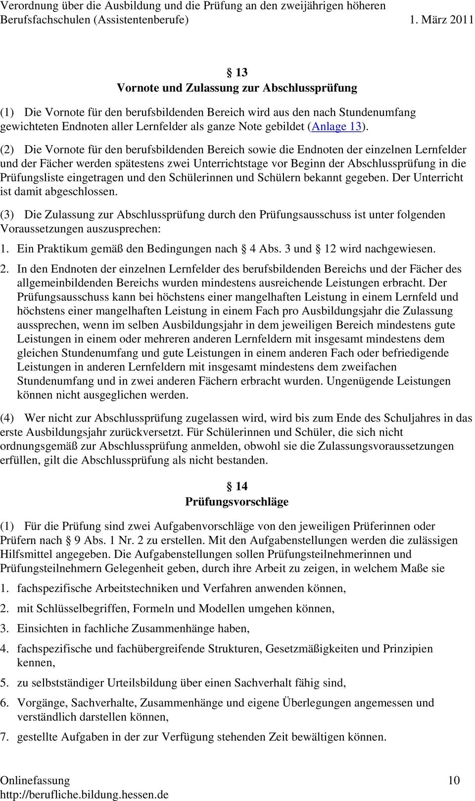 eingetragen und den Schülerinnen und Schülern bekannt gegeben. Der Unterricht ist damit abgeschlossen.