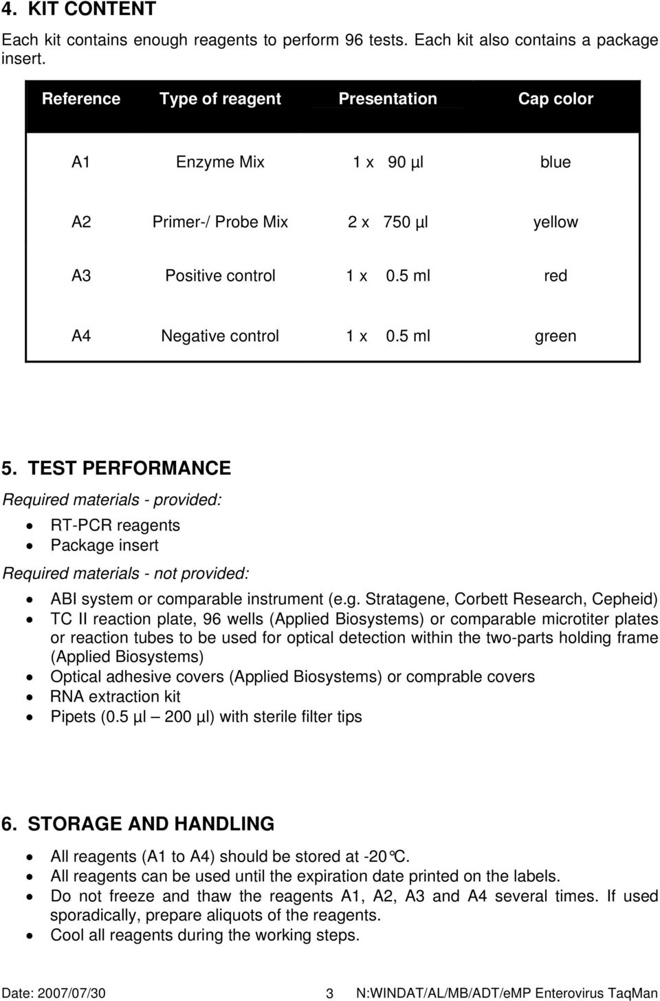TEST PERFORMANCE Required materials - provided: RT-PCR reage