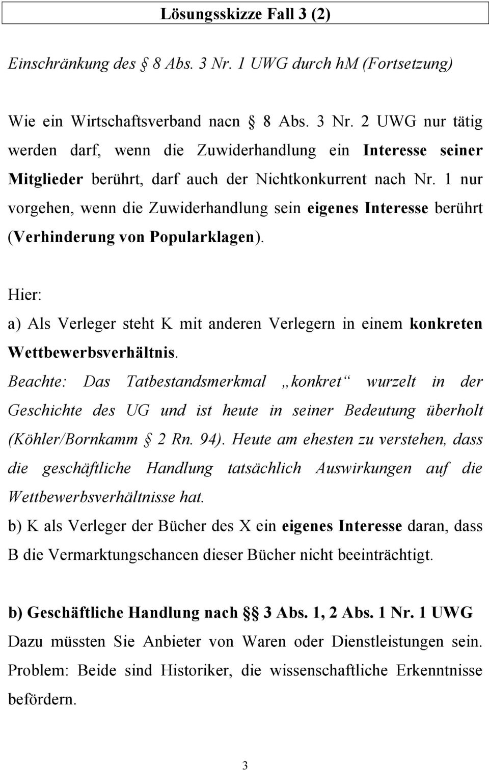 Beachte: Das Tatbestandsmerkmal konkret wurzelt in der Geschichte des UG und ist heute in seiner Bedeutung überholt (Köhler/Bornkamm 2 Rn. 94).