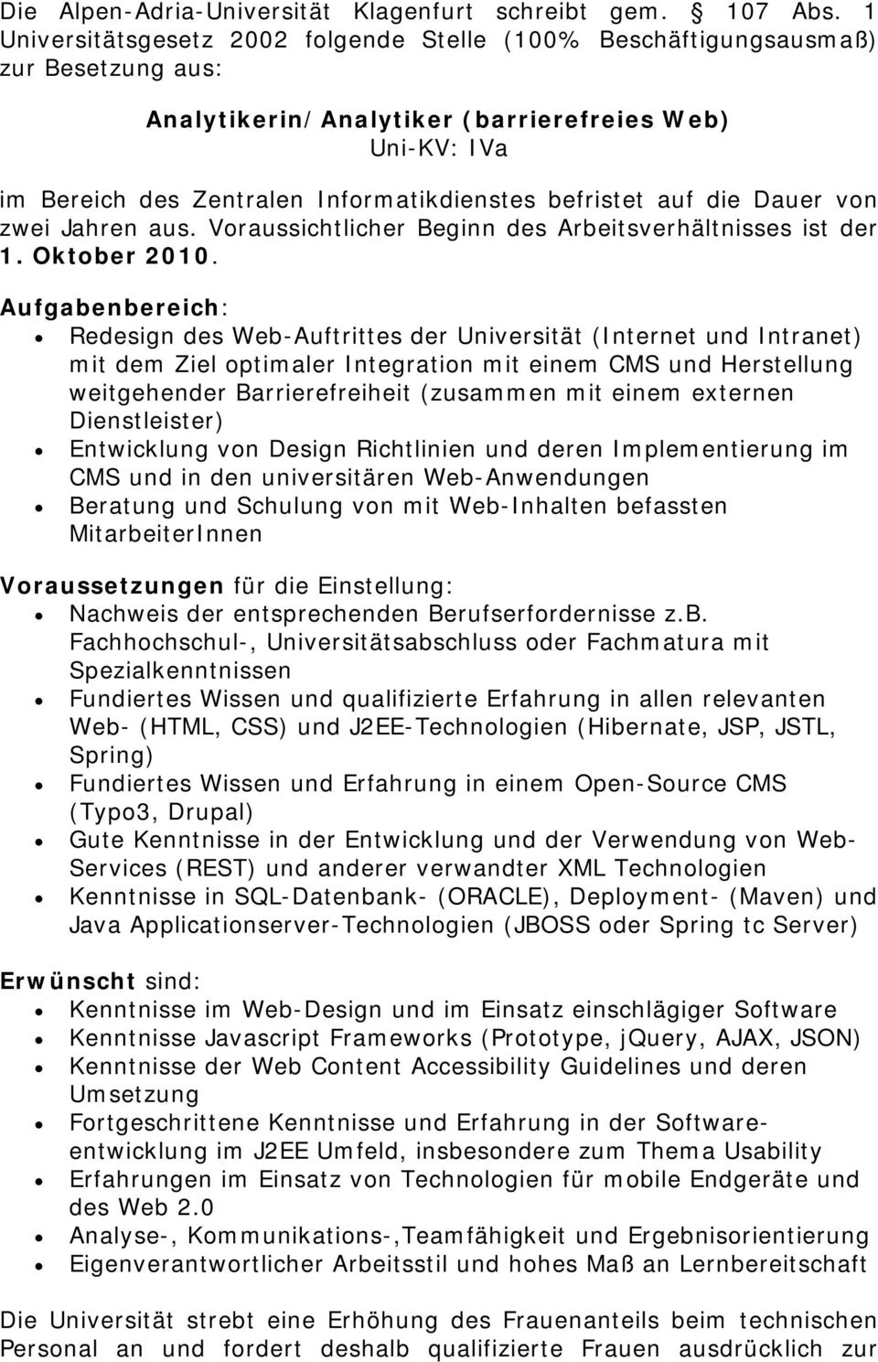 Voraussichtlicher Beginn des Arbeitsverhältnisses ist der 1. Oktober 2010.