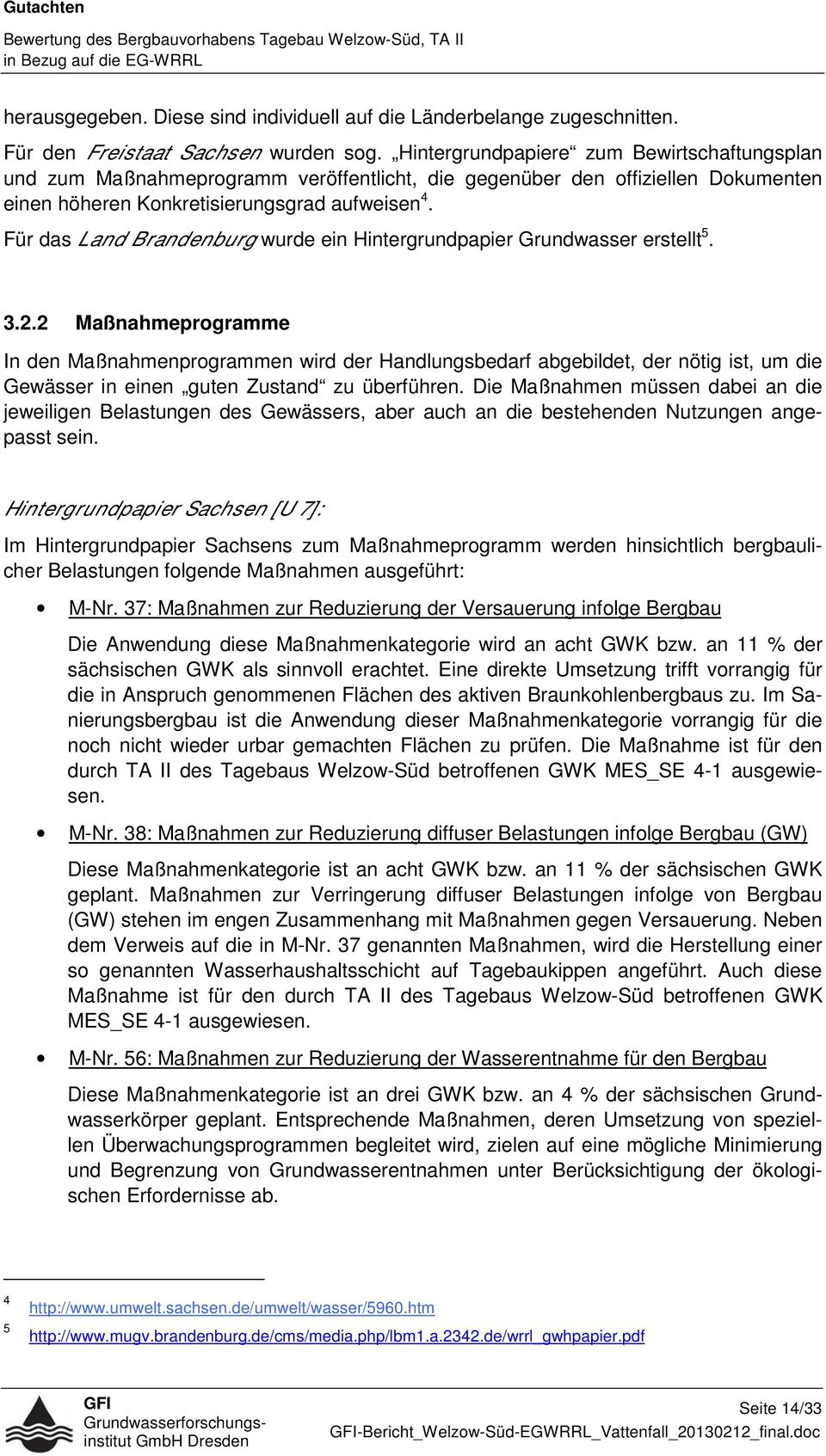 Für das Land Brandenburg wurde ein Hintergrundpapier Grundwasser erstellt 5. 3.2.