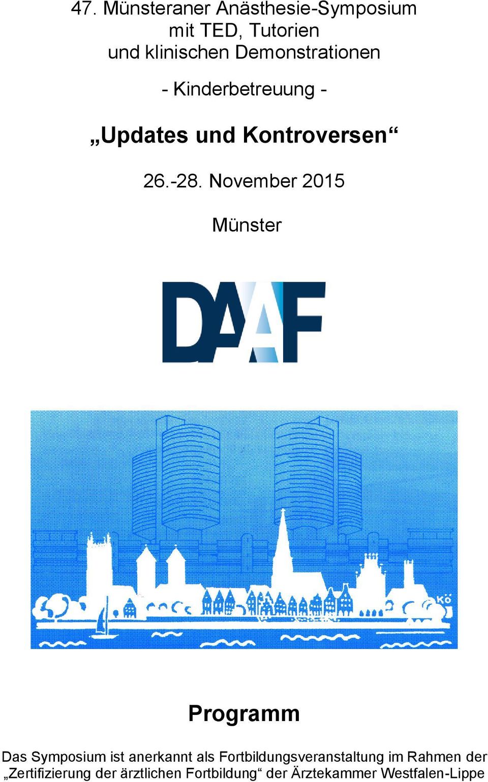 November 2015 Münster Programm Das Symposium ist anerkannt als