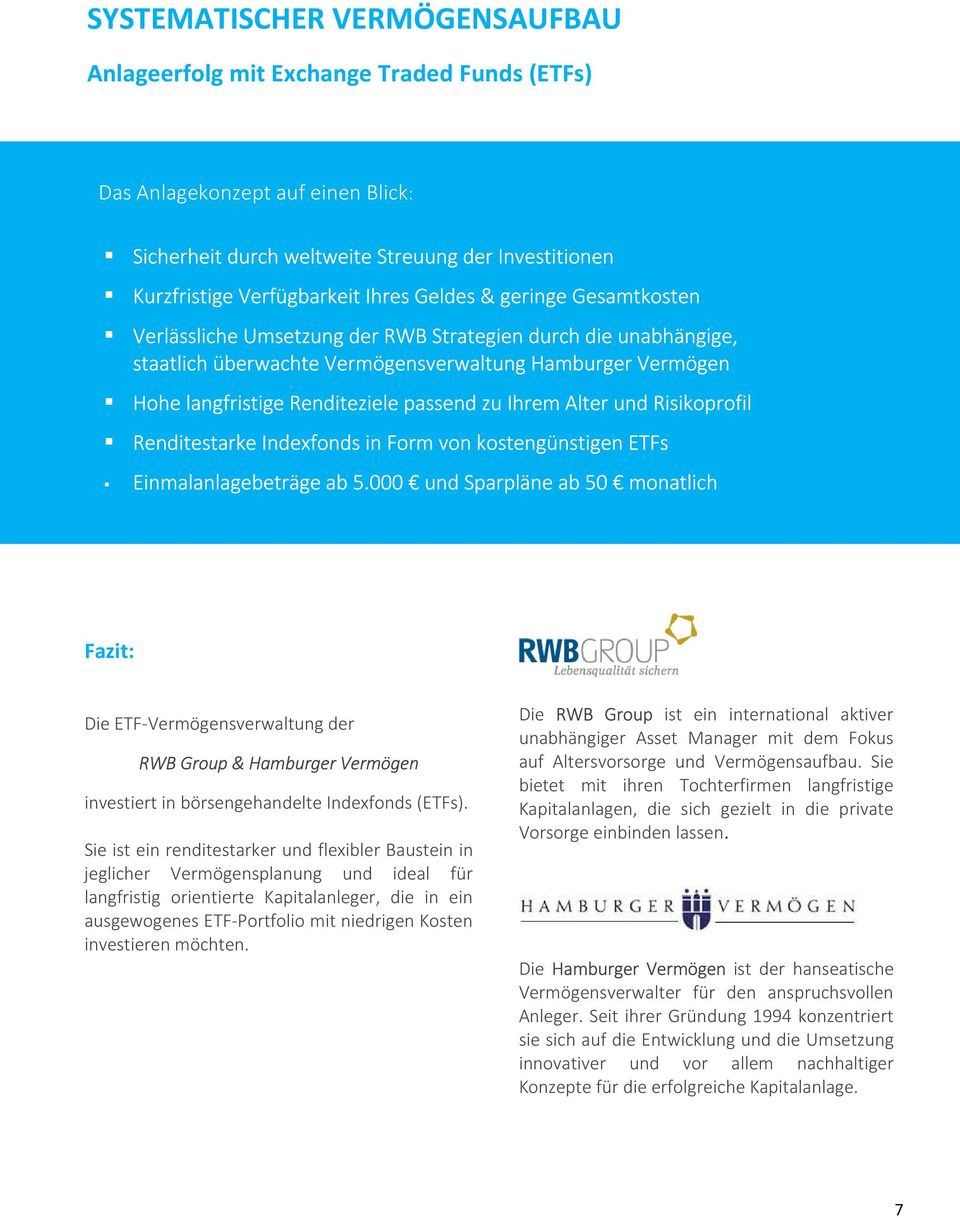 Ihrem Alter und Risikoprofil Renditestarke Indexfonds in Form von kostengünstigen ETFs Einmalanlagebeträge ab 5.