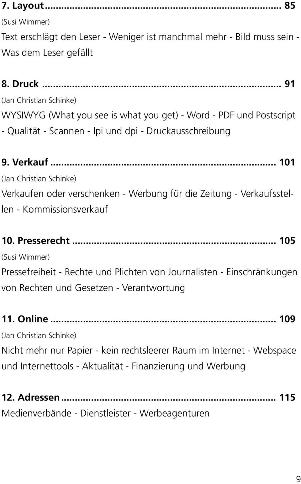 .. 101 Verkaufen oder verschenken - Werbung für die Zeitung - Verkaufsstellen - Kommissionsverkauf 10. Presserecht.