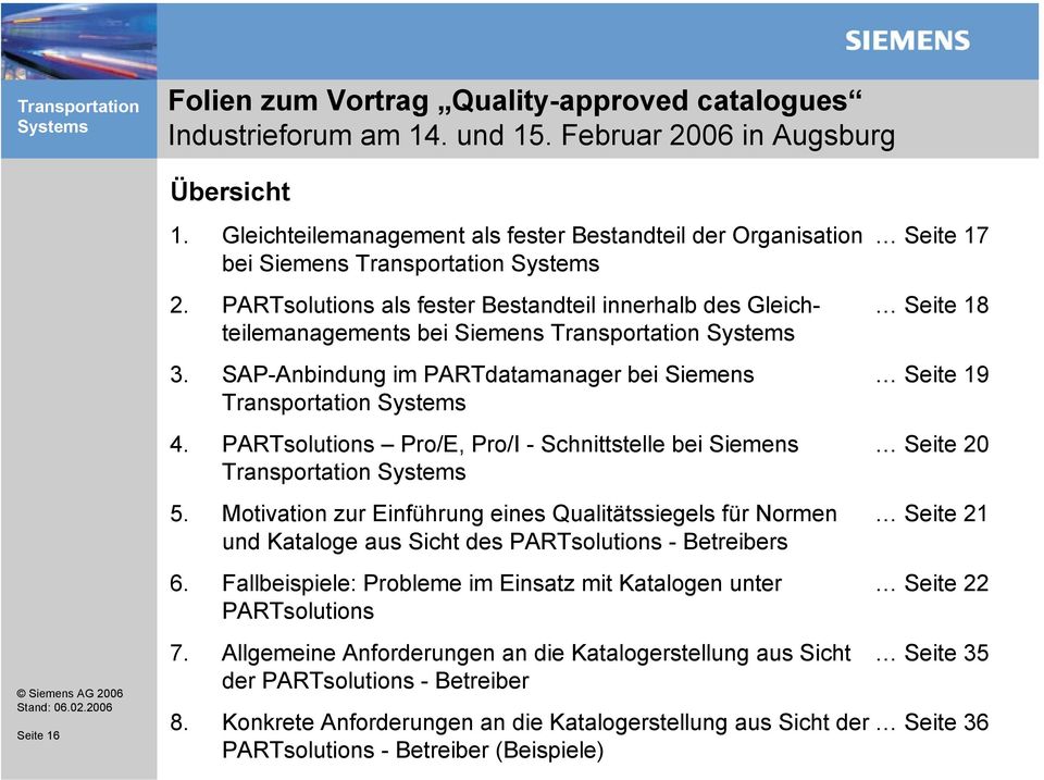 SAP-Anbindung im PARTdatamanager bei Siemens Transportation 4. PARTsolutions Pro/E, Pro/I - Schnittstelle bei Siemens Transportation 5.