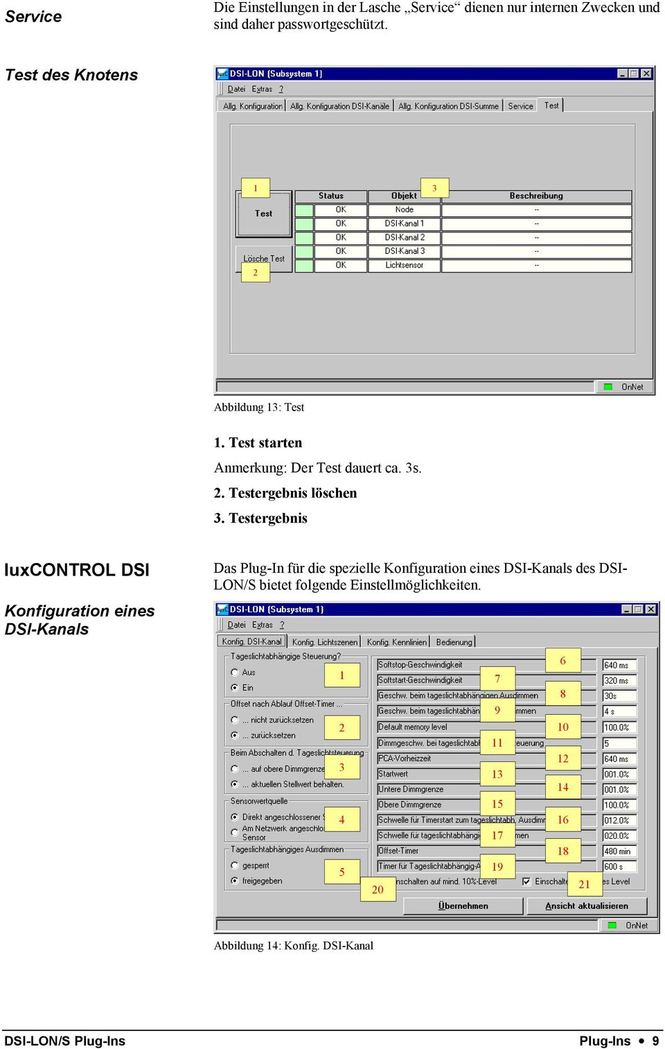 Testergebnis luxcontrol DSI Konfiguration eines DSI-Kanals Das Plug-In für die spezielle Konfiguration eines DSI-Kanals