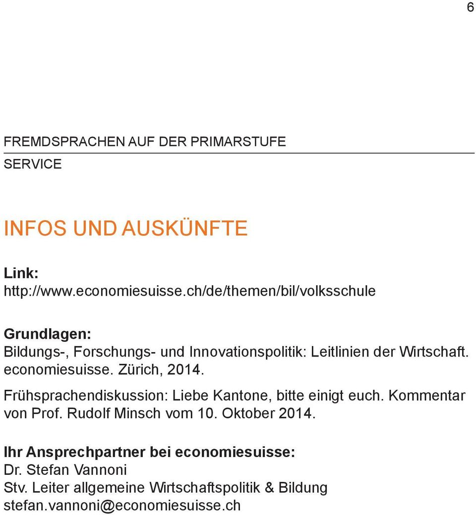 economiesuisse. Zürich, 2014. Frühsprachendiskussion: Liebe Kantone, bitte einigt euch. Kommentar von Prof.