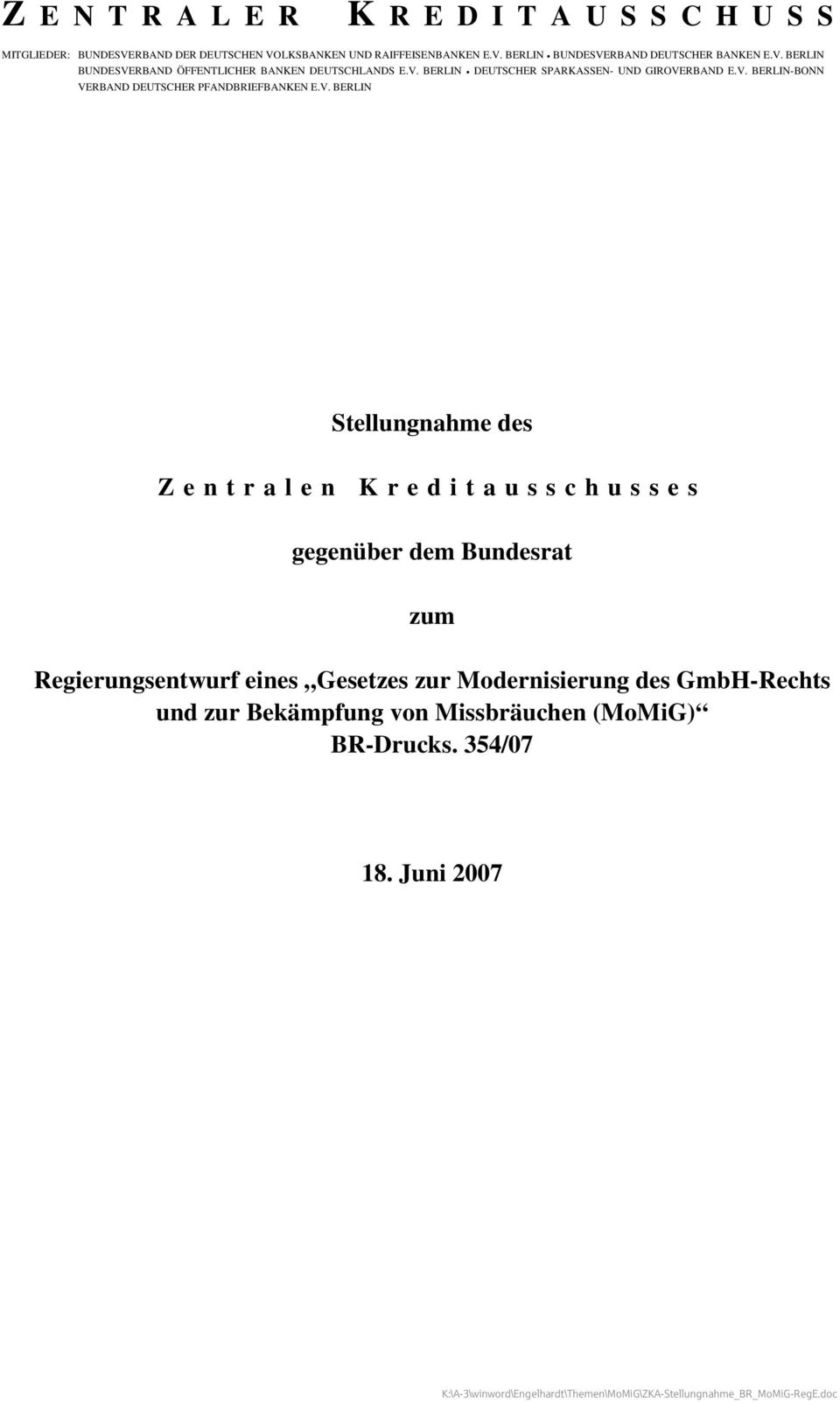 Kreditausschusses gegenüber dem Bundesrat zum Regierungsentwurf eines Gesetzes zur Modernisierung des GmbH-Rechts und zur Bekämpfung von Missbräuchen