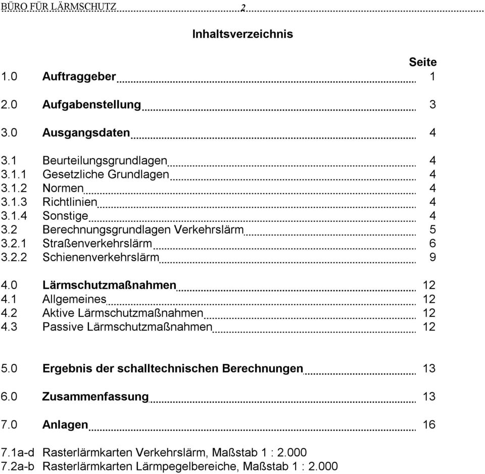 0 Lärmschutzmaßnahmen 12 4.1 Allgemeines 12 4.2 Aktive Lärmschutzmaßnahmen 12 4.3 Passive Lärmschutzmaßnahmen 12 5.