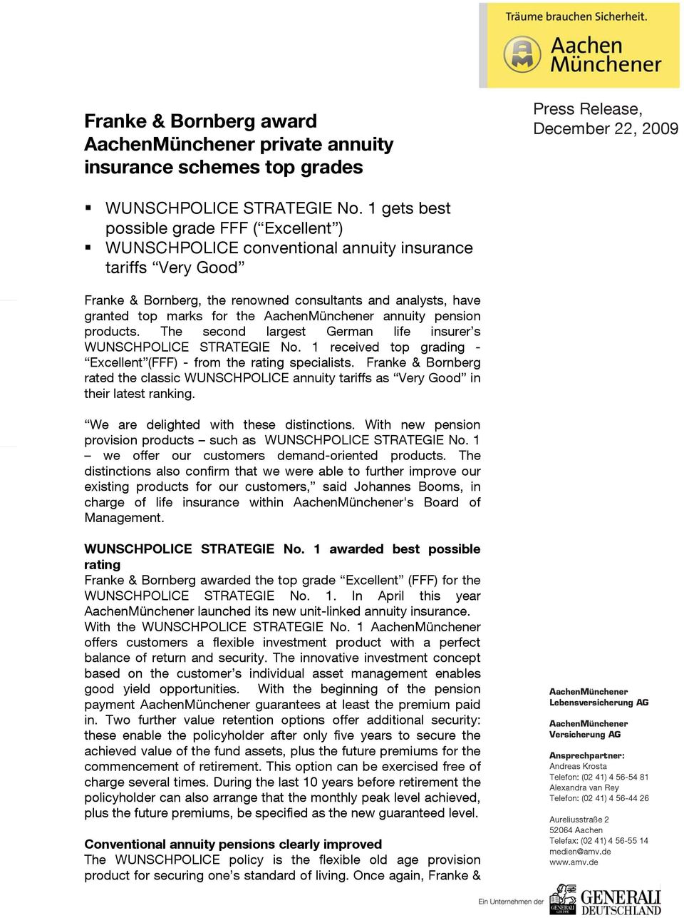 annuity pension products. The second largest German life insurer s WUNSCHPOLICE STRATEGIE No. 1 received top grading - Excellent (FFF) - from the rating specialists.