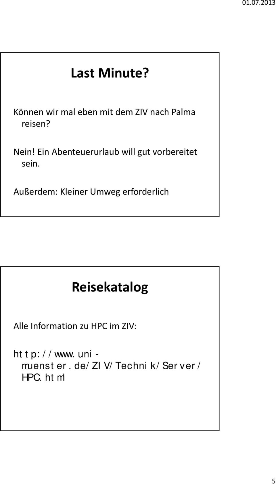 Außerdem: Kleiner Umweg erforderlich Reisekatalog Alle