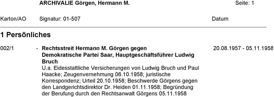 ische Partei Saar, Hauptgeschäftsführer Ludwig Bruch U.a. Eidesstattliche Versicherungen von Ludwig Bruch und Paul Haacke; Zeugenvernehmung 06.