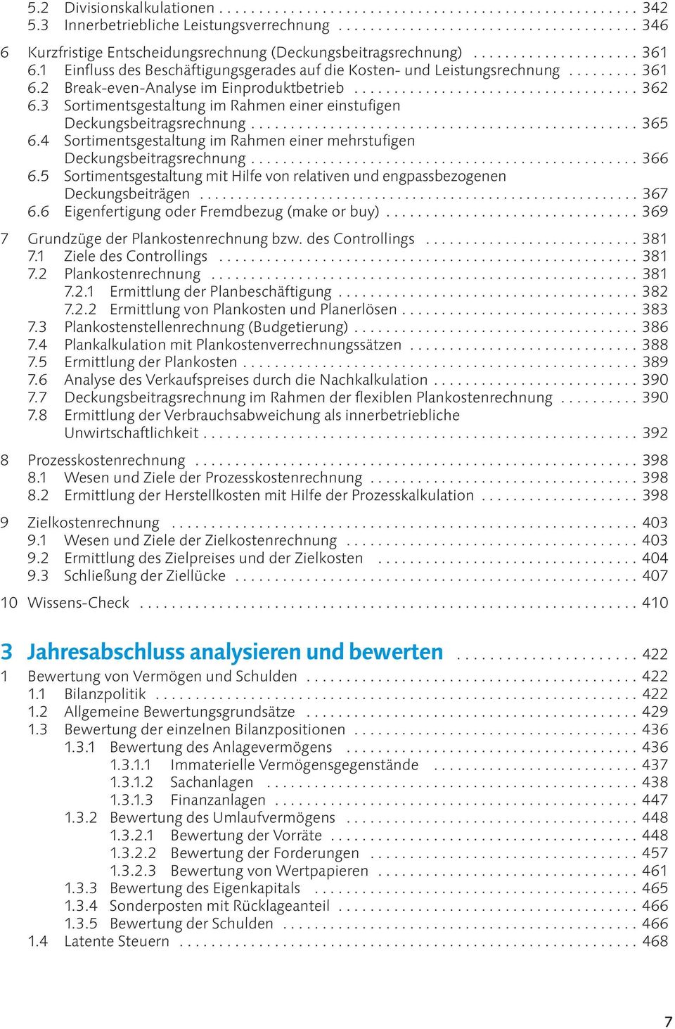 3 Sortimentsgestaltung im Rahmen einer einstufigen Deckungsbeitragsrechnung................................................. 365 6.