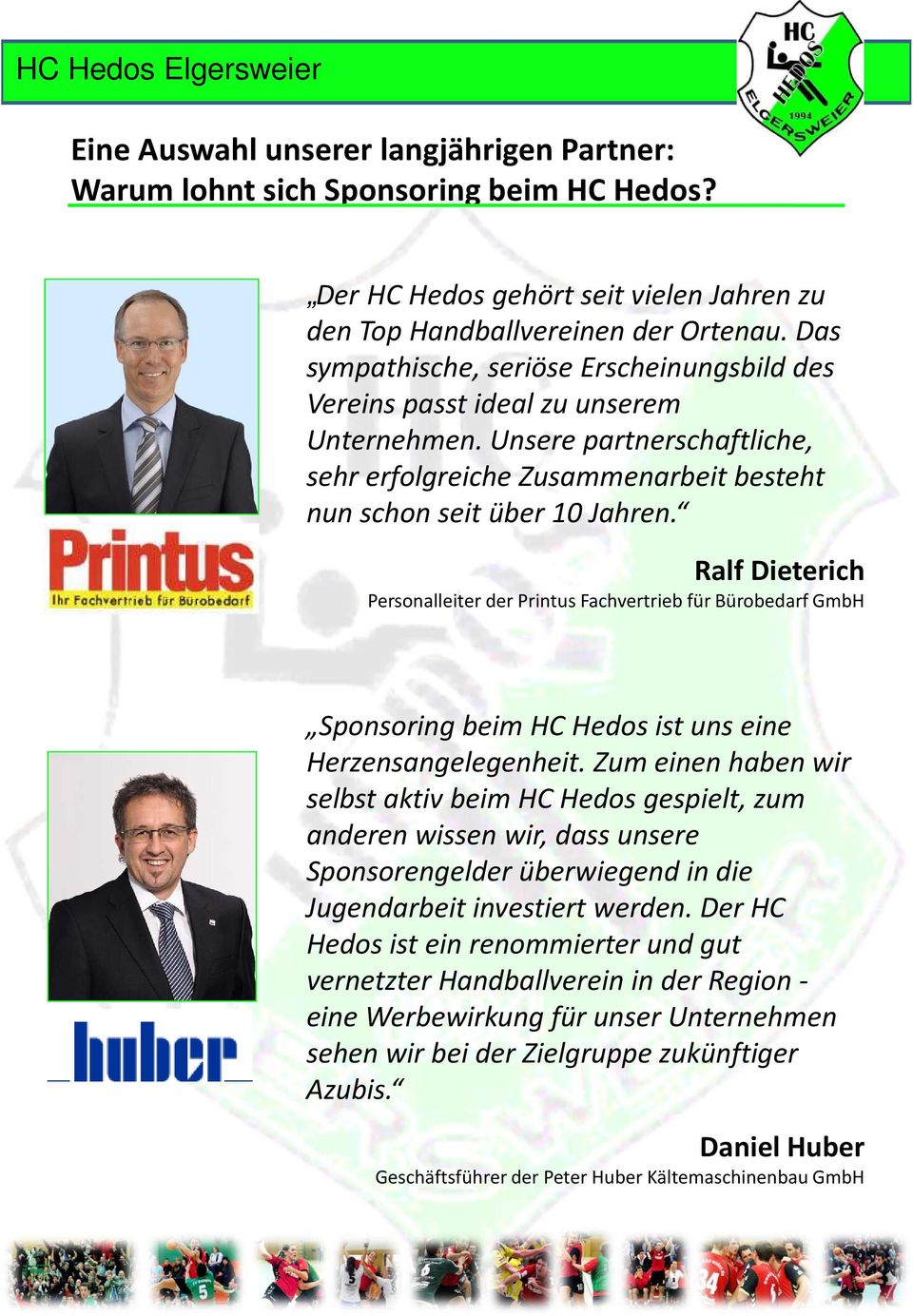 Ralf Dieterich Personalleiter der PrintusFachvertrieb für Bürobedarf GmbH Sponsoring beim HC Hedosist uns eine Herzensangelegenheit.