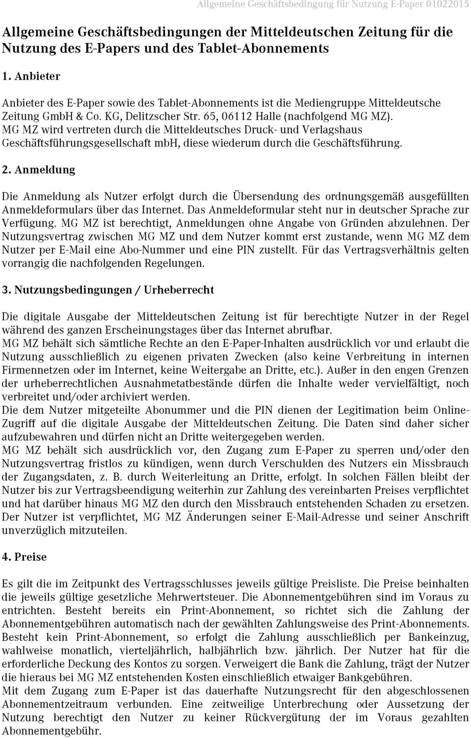 MG MZ wird vertreten durch die Mitteldeutsches Druck- und Verlagshaus Geschäftsführungsgesellschaft mbh, diese wiederum durch die Geschäftsführung. 2.