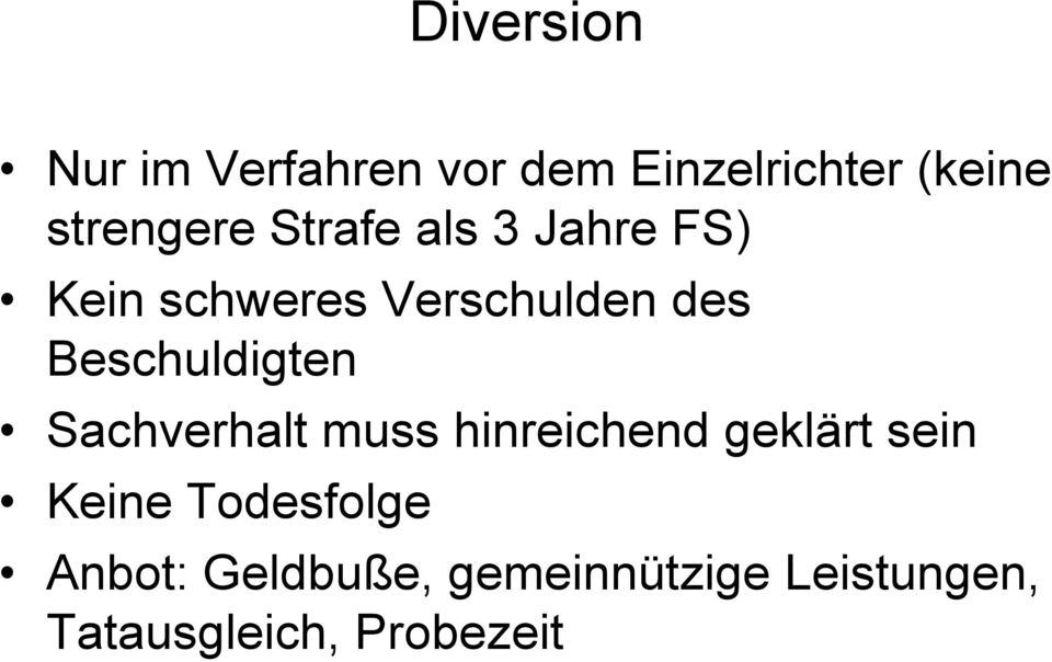 Beschuldigten Sachverhalt muss hinreichend geklärt sein Keine