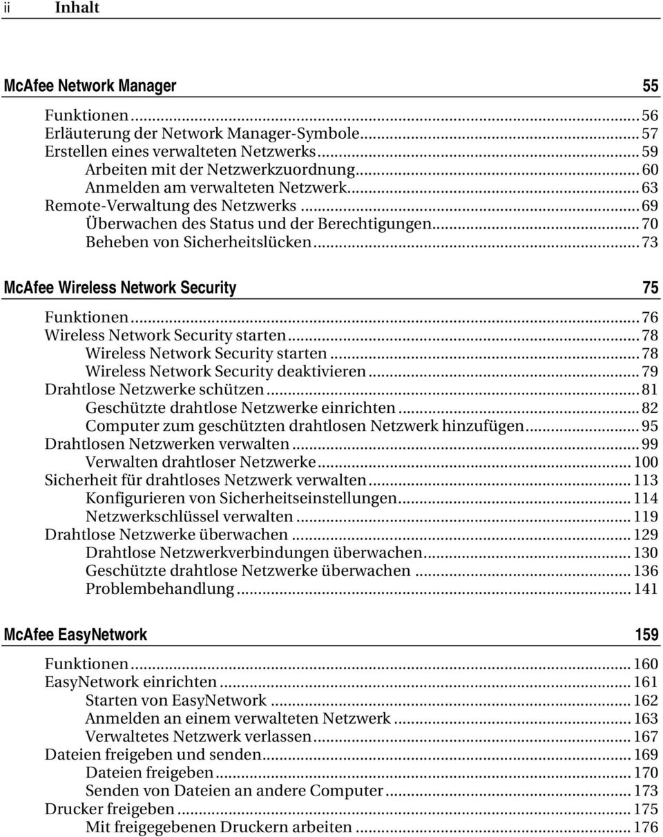 .. 73 McAfee Wireless Network Security 75 Funktionen... 76 Wireless Network Security starten... 78 Wireless Network Security starten... 78 Wireless Network Security deaktivieren.
