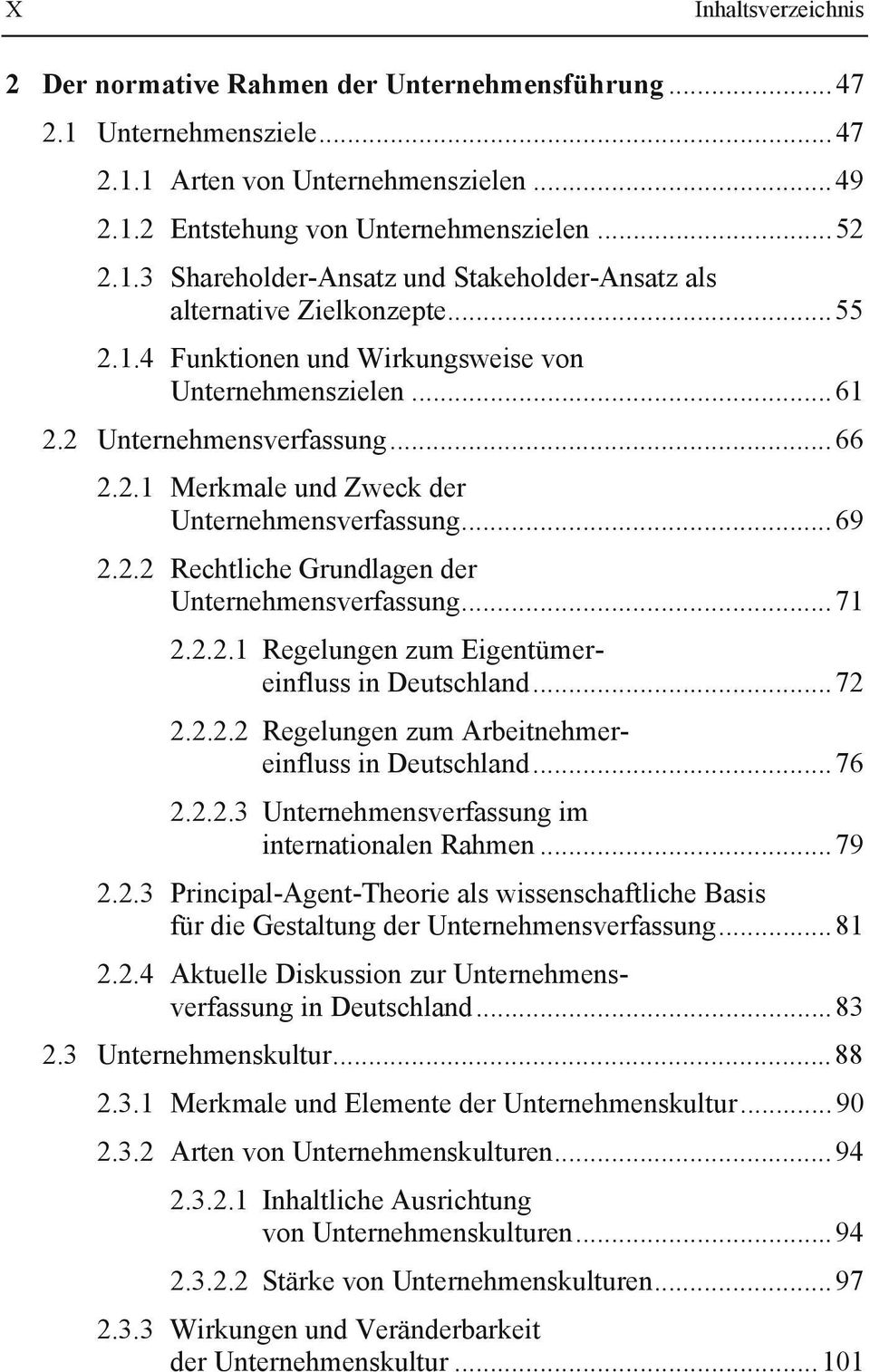 .. 71 2.2.2.1 Regelungen zum Eigentümereinfluss in Deutschland... 72 2.2.2.2 Regelungen zum Arbeitnehmereinfluss in Deutschland... 76 2.2.2.3 Unternehmensverfassung im internationalen Rahmen... 79 2.