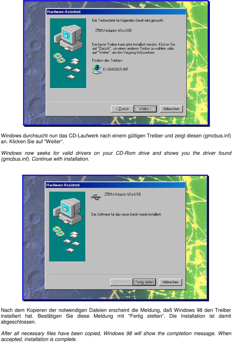 Nach dem Kopieren der notwendigen Dateien erscheint die Meldung, daß Windows 98 den Treiber installiert hat.