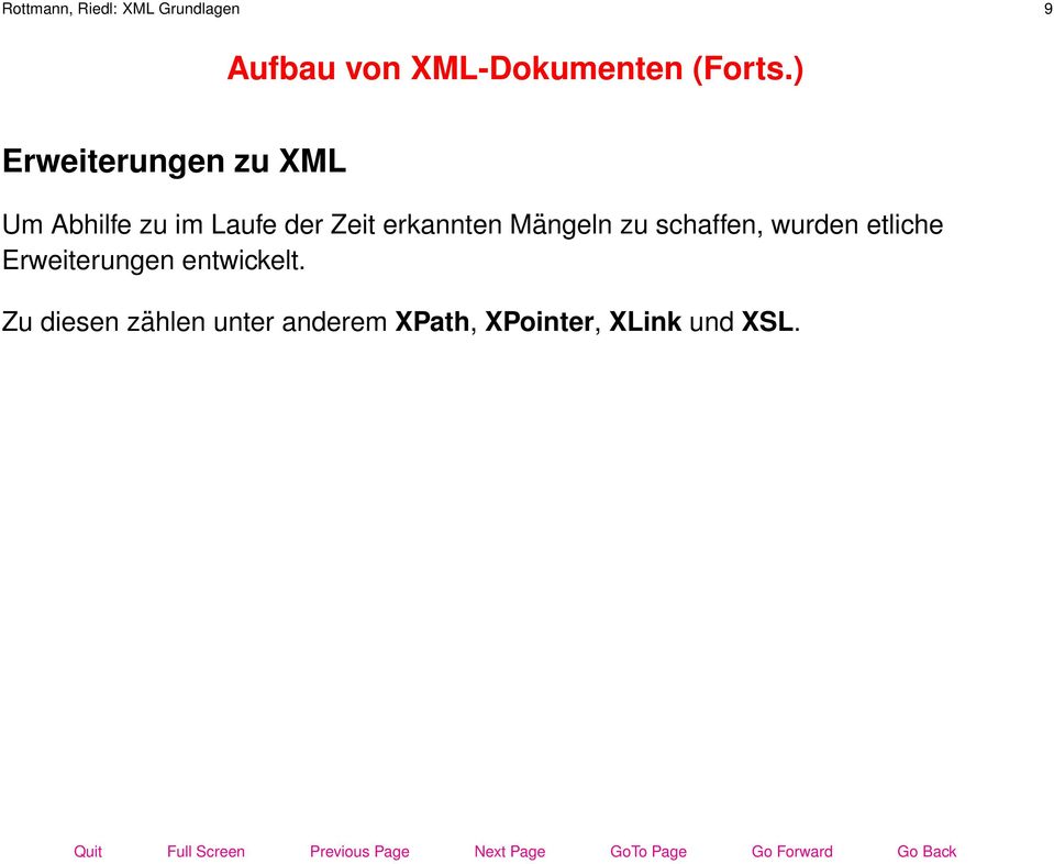) Erweiterungen zu XML Um Abhilfe zu im Laufe der Zeit