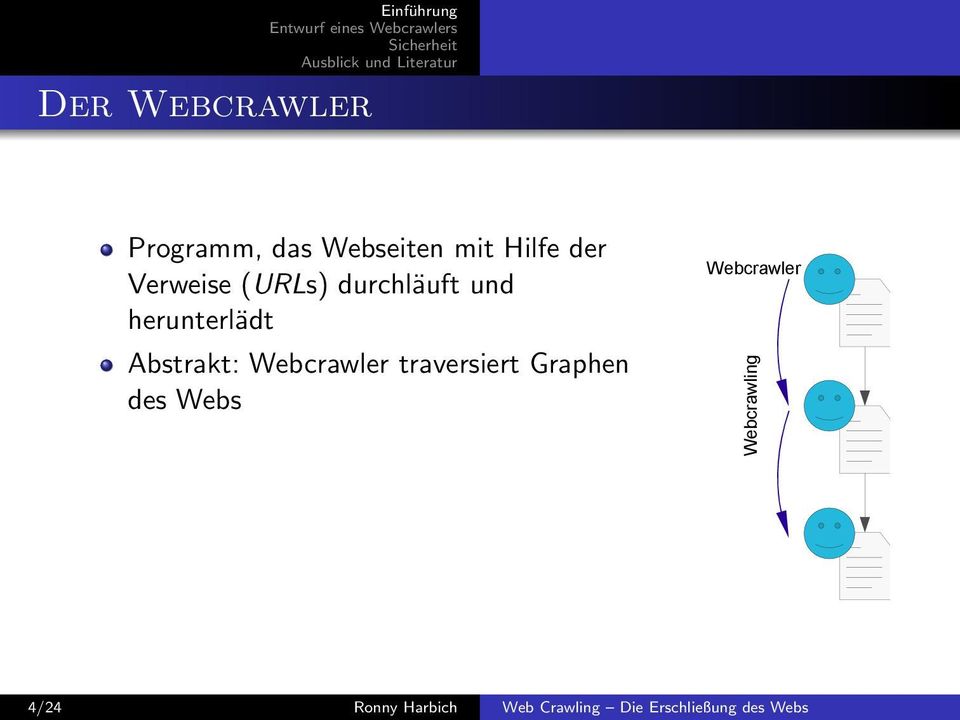 Webcrawler traversiert Graphen des Webs Webcrawler