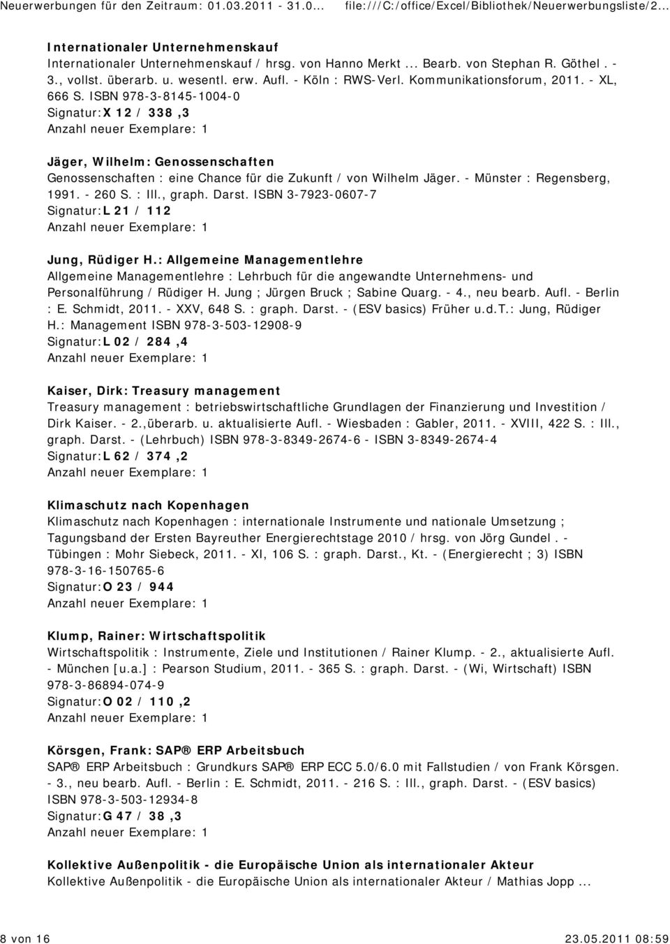 ISBN 978-3-8145-1004-0 Signatur:X 12 / 338,3 Jäger, Wilhelm: Genossenschaften Genossenschaften : eine Chance für die Zukunft / von Wilhelm Jäger. - Münster : Regensberg, 1991. - 260 S. : Ill., graph.