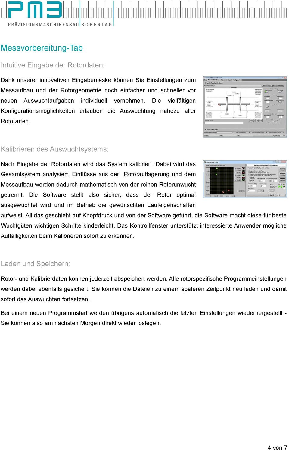 Kalibrieren des Auswuchtsystems: Nach Eingabe der Rotordaten wird das System kalibriert.