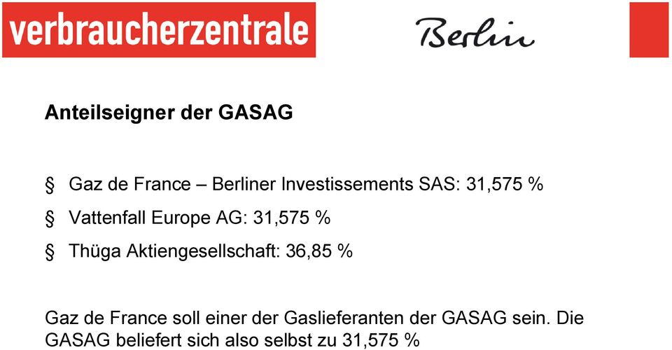 Aktiengesellschaft: 36,85 % Gaz de France soll einer der