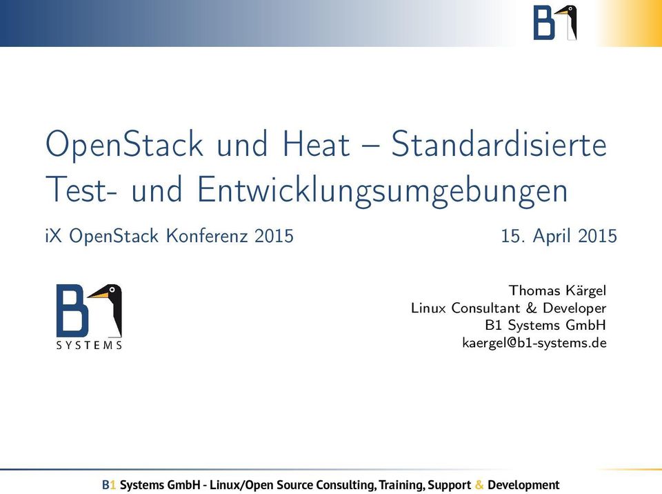 April 2015 Thomas Kärgel Linux Consultant & Developer B1 Systems