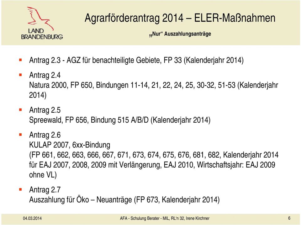 5 Spreewald, FP 656, Bindung 515 A/B/D (Kalenderjahr 2014) Antrag 2.