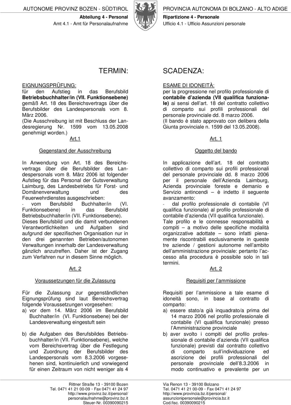 Funktionsebene) gemäß Art. 18 des Bereichsvertrags über die contabile d azienda (VII qualifica funzionale) ai sensi dell art. 18 del contratto collettivo Berufsbilder des Landespersonals vom 8.