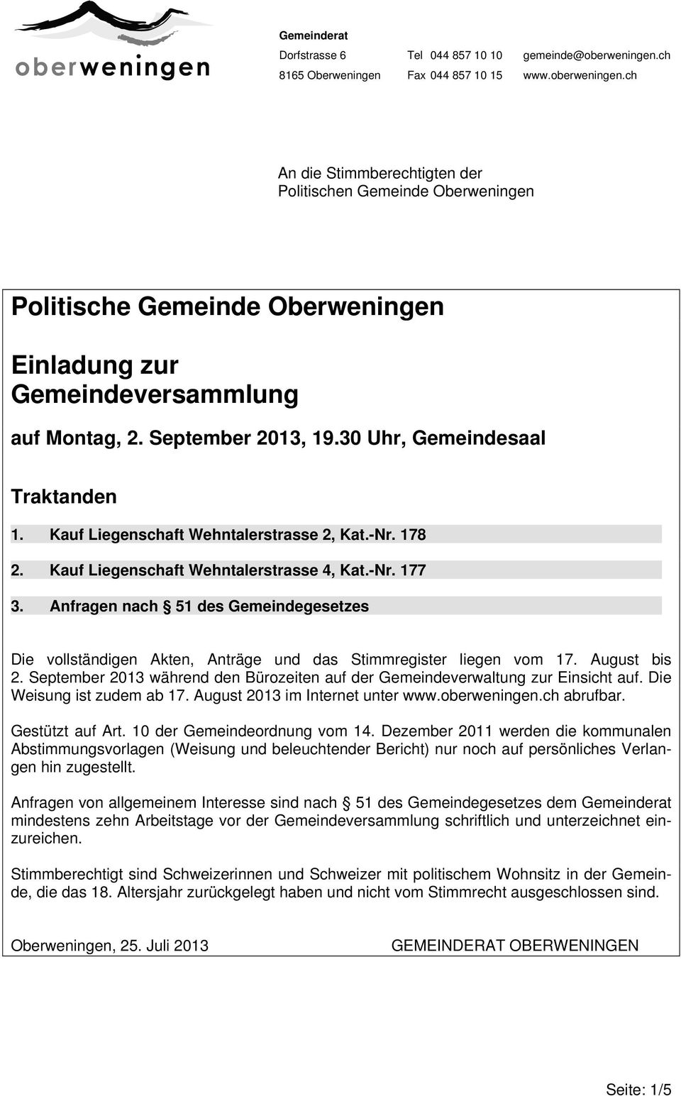 ch An die Stimmberechtigten der Politischen Gemeinde Oberweningen Politische Gemeinde Oberweningen Einladung zur Gemeindeversammlung auf Montag, 2. September 2013, 19.
