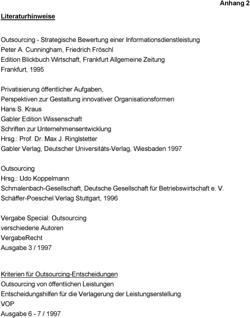 Organisationsformen Hans S. Kraus Gabler Edition Wissenschaft Schriften zur Unternehmensentwicklung Hrsg.: Prof. Dr. Max J.